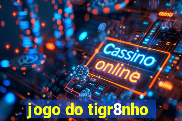 jogo do tigr8nho